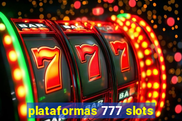 plataformas 777 slots